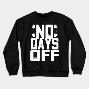 No Days Off - For Gym & Fitness Crewneck Sweatshirt